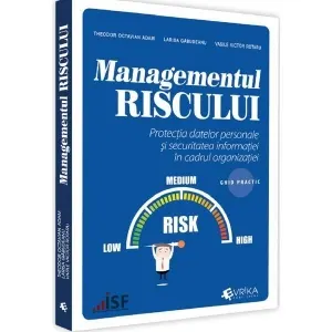 Coperta cărții Managementul riscului. Protectia datelor personale si securitatea informatiei in cadrul organizatiei. Ghid practic