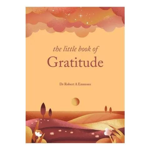 Coperta cărții The little book of gratitude: create a life of happiness and wellbeing by giving thanks