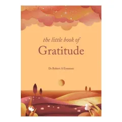 Coperta cărții The little book of gratitude: create a life of happiness and wellbeing by giving thanks