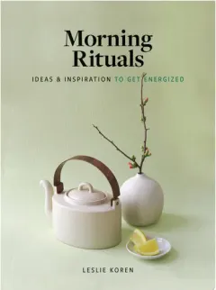 Coperta cărții Morning rituals: ideas and inspiration to get energized