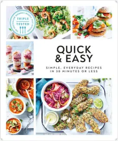 Coperta cărții Quick & easy: simple, everyday recipes in 30 minutes or less