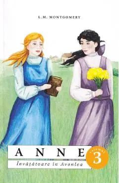 Coperta cărții Anne, invatatoare in Avonlea Vol.3 - L.M. Montgomery