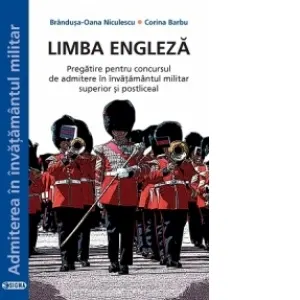 Coperta cărții Limba engleza. Pregatire pentru concursul de admitere in invatamantul militar superior si postliceal (cod 1124)