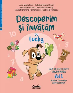 Coperta cărții Descoperim și învățăm cu Lucky. Caiet de lucru pentru GRUPA MARE – Vol.1. Auxiliar Curricular interdisciplinar