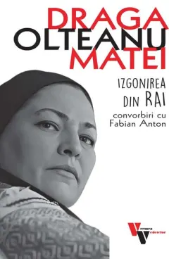 Coperta cărții Draga Olteanu Matei: Izgonirea din Rai. Convorbiri cu Fabian Anton