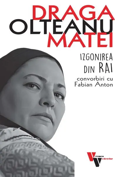 Coperta cărții Draga Olteanu Matei: Izgonirea din Rai. Convorbiri cu Fabian Anton