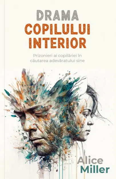Coperta cărții Drama copilului interior. Prizonieri ai copilariei in cautarea adevaratului sine