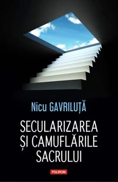 Coperta cărții Secularizarea și camuflările sacrului