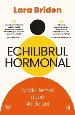 Coperta cărții Echilibrul hormonal. Ghidul femeii dupa 40 de ani