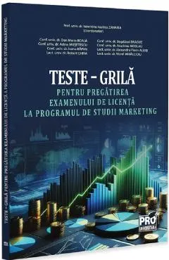 Coperta cărții Teste-grila pentru pregatirea examenului de licenta la programul de studii marketing - Dan Marin Boaja, Bogdanel Dragut, Adina Musetescu, Ana-Irina Nicolau, Ivona Rapan, Alexandru Florin Alexe, Robert Chira, Viorel Mihalcioiu