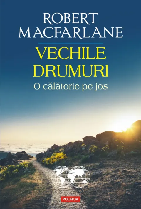Coperta cărții Vechile drumuri. O călătorie pe jos