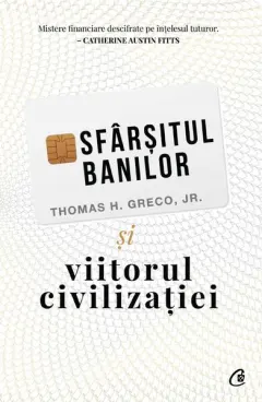 Coperta cărții Sfârșitul banilor și viitorul civilizației