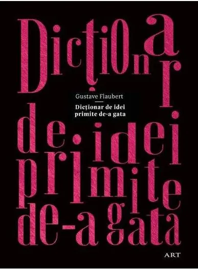 Coperta cărții Dictionar de idei primite de-a gata