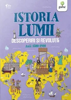 Coperta cărții Istoria lumii: Descoperiri si revolutii: anii 1500-1900