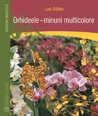 Coperta cărții Orhideele – minuni multicolore