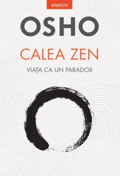 Coperta cărții Osho. Calea Zen. Viata ca un paradox