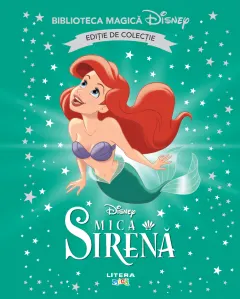 Coperta cărții Mica sirena. Disney. Biblioteca magica. Editie de colectie