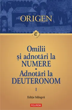 Coperta cărții Omilii și adnotări la Numere • Adnotări la Deuteronom (Vol. 1)