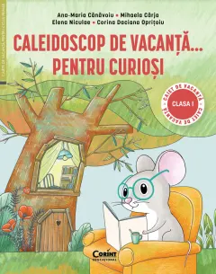 Coperta cărții Caleidoscop de vacanță... pentru curioși. Caiet de vacanță pentru clasa I