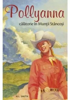 Coperta cărții Pollyanna – calatorie in Muntii Stancosi. vol. 6