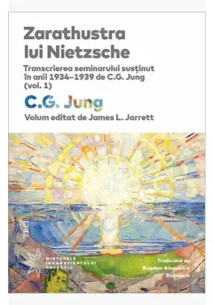 Coperta cărții Zarathustra lui Nietzsche. Transcrierea seminarului sustinut in anii 1934–1939 de C.G. Jung (vol. 1)