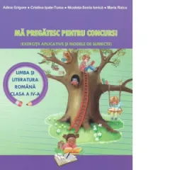 Coperta cărții Ma pregatesc pentru concurs! Limba si literatura romana clasa a IV-a