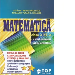 Coperta cărții Matematica clasa a XI-a. Algebra superioara. Analiza matematica - Sinteze de teorie, exemple rezolvate, exercitii si probleme