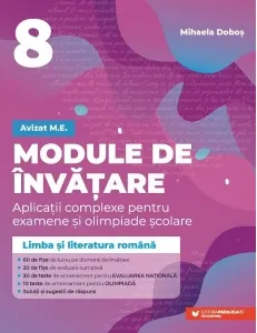 Coperta cărții Module de invatare. Aplicatii complexe pentru examene si olimpiade scolare. Limba si literatura romana. Clasa a VIII-a. Editia a II-a revizuita