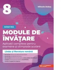 Coperta cărții Module de invatare. Aplicatii complexe pentru examene si olimpiade scolare. Limba si literatura romana. Clasa a VIII-a. Editia a II-a revizuita