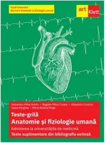 Coperta cărții Teste-grila. Anatomie si fiziologie umana. Admiterea la universitatile de medicina. Teste suplimentare din bibliografia extinsa