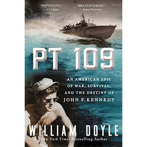 Coperta cărții PT 109: An American Epic of War, Survival, and the Destiny of John F. Kennedy