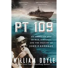 Coperta cărții PT 109: An American Epic of War, Survival, and the Destiny of John F. Kennedy