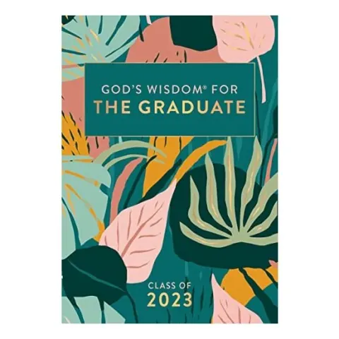 Coperta cărții God's Wisdom for the Graduate : Class of 2023 - Botanical