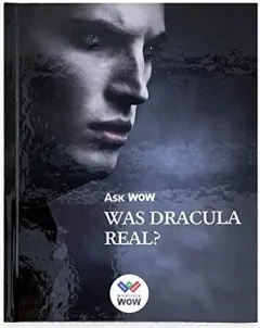 Coperta cărții Ask wow was dracula real?