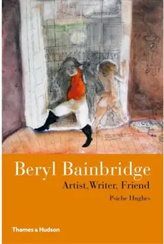 Coperta cărții Beryl Bainbridge: Artist, Writer, Friend