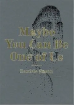 Coperta cărții Maybe You Can Be One Of Us Daniele Buetti