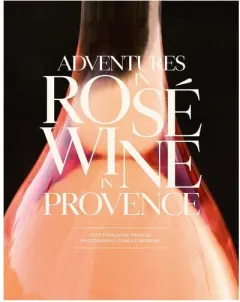 Coperta cărții Adventures in Rosé Wine in Provence