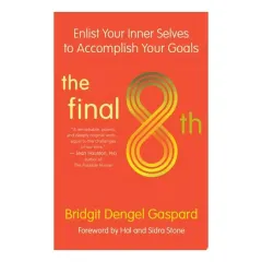 Coperta cărții The Final 8th Enlist Your Inner Selves to Accomplish Your Goals