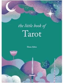 Coperta cărții The Little Book of Tarot Unlock the Ancient Mysteries of the Cards