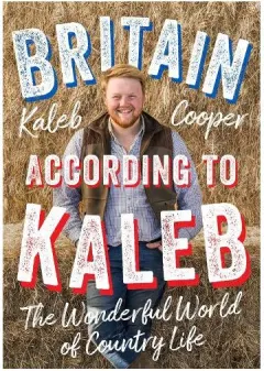 Coperta cărții Britain According to Kaleb The Wonderful World of Country Life