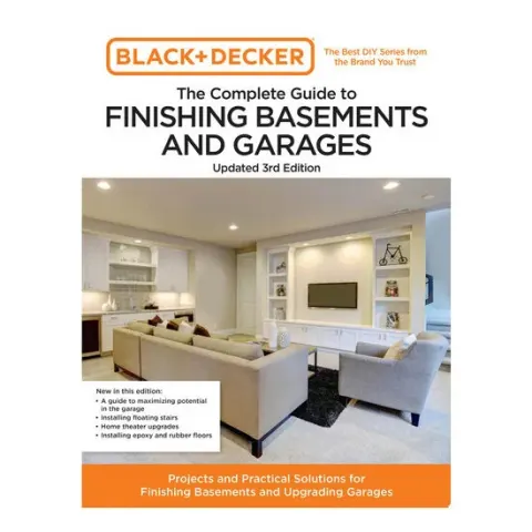 Coperta cărții Black and Decker The Complete Guide to Finishing Basements and Garages Updated 3rd Edition Projects and Practical Solutions for Finishing Basements and Upgrading Garages
