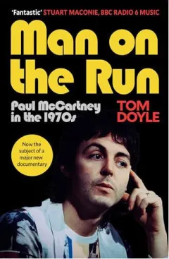 Coperta cărții Man on the Run: Paul McCartney in the 1970s