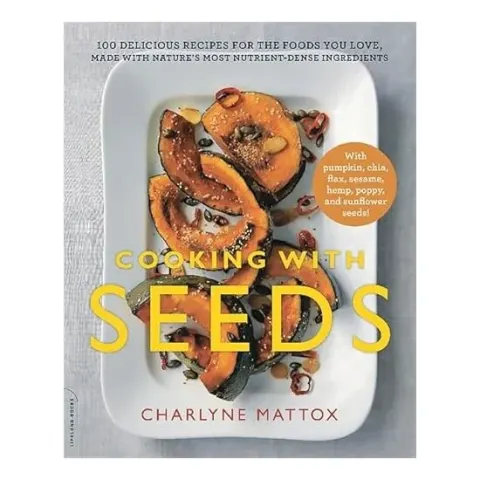 Coperta cărții Cooking with seeds, Charlyne Mattox