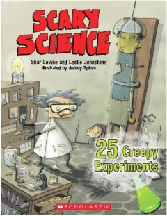 Coperta cărții Scary Science, Shar Levine, Leslie Johnstone
