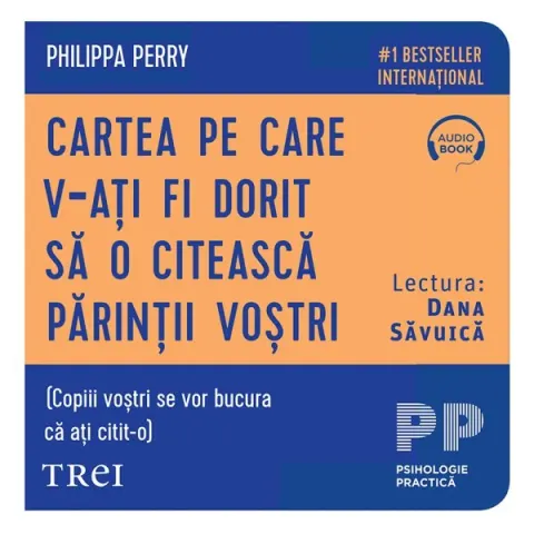 Coperta cărții Cartea pe care v‑ați fi dorit să o citească părinții voștri. (Copiii voștri se vor bucura că ați citit‑o) (audiobook)