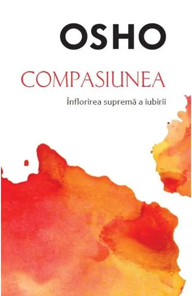 Coperta cărții Compasiunea. Inflorirea suprema a iubirii