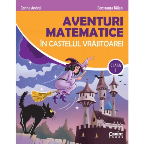 Coperta cărții Aventuri matematice în castelul vrăjitoarei - clasa I