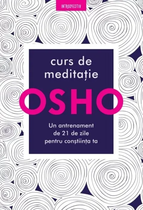 Coperta cărții Curs de meditatie: Un antrenament de 21 de zile pentru constiinta ta
