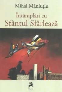 Coperta cărții Întâmplări cu Sfântul Sfârlează