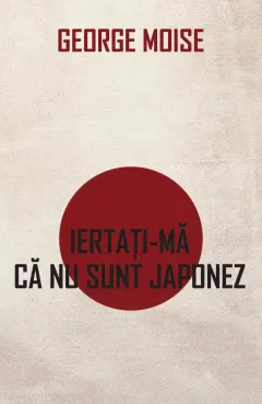 Coperta cărții Iertati-ma ca nu sunt japonez (ebook)
